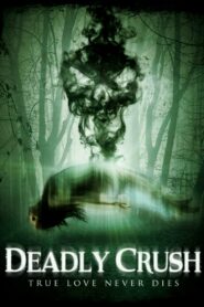 Deadly Crush 2018 on netflix
