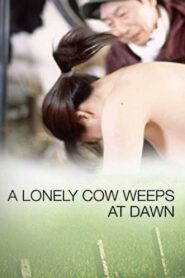A Lonely Cow Weeps at Dawn 2003 on netflix