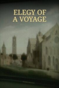 Elegy of a Voyage 2009 on netflix