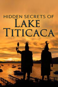 The Hidden Secrets of Lake Titicaca 2016 on netflix