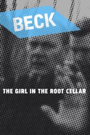 Beck 18 – The Girl in the Root Cellar 2006 on netflix