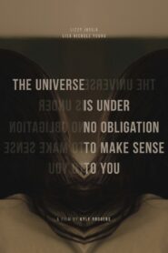 The Universe Is Under No Obligation To Make Sense To you 2022 on netflix