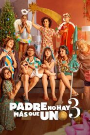 Padre no hay más que uno 3 2022 on netflix