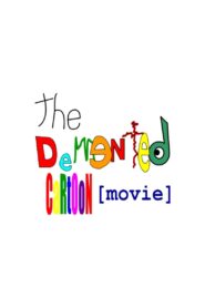 The Demented Cartoon Movie! 2001 on netflix