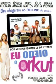 Eu Odeio o Orkut 2011 on netflix