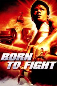 Born to Fight 2004 on netflix