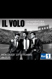 Il Volo: Un Avventura Straordinaria – Live at the Arena di Verona 2015 2015 on netflix