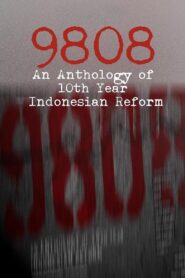 9808: An Anthology of 10th Year Indonesian Reform 2008 on netflix