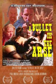 A Bullet in the Arse 2003 on netflix