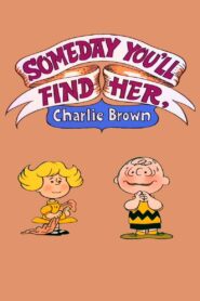 Someday You’ll Find Her, Charlie Brown 1981 on netflix