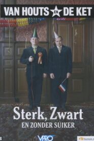 Van Houts en De Ket: Sterk, zwart en zonder suiker 2008 on netflix