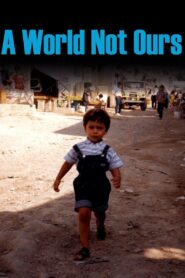 A World Not Ours 2014 on netflix