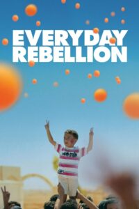 Everyday Rebellion 2013 on netflix
