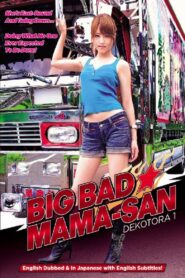 Big Bad Mama-San: Dekotora 1 2008 on netflix