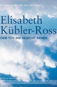 Elisabeth Kübler-Ross: Facing Death 2003 on netflix