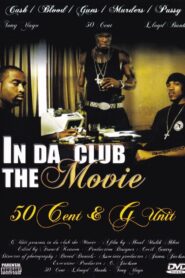 50 Cent & G-Unit | In Da Club: The Movie 2003 on netflix