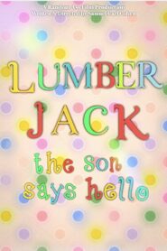Lumberjack: The Son Says Hello 2023 on netflix