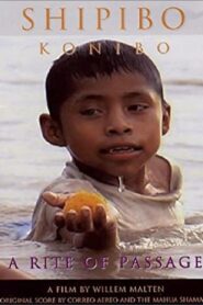 Shipibo Konibo: A Rite of Passage 2005 on netflix