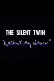 Silent Twin: Without My Shadow 1994 on netflix