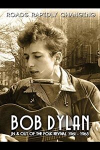Bob Dylan: Roads Rapidly Changing – In & Out of the Folk Revival 1961 – 1965 2015 on netflix