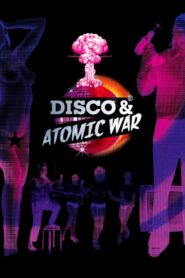 Disco and Atomic War 2009 on netflix