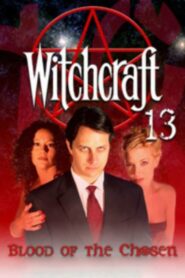 Witchcraft 13: Blood of the Chosen 2008 on netflix