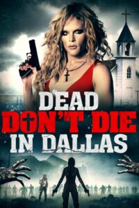 Dead Don’t Die in Dallas 2021 on netflix