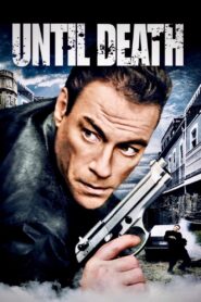 Until Death 2007 on netflix