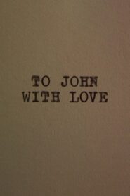 To John With Love 2006 on netflix