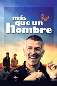 Más que un hombre 2007 on netflix