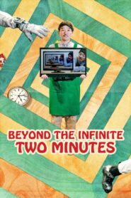 Beyond the Infinite Two Minutes 2020 on netflix