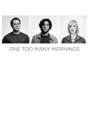 One Too Many Mornings 2010 on netflix
