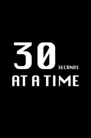 30 Seconds at a Time 2023 on netflix