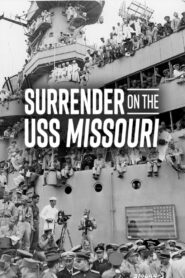 Surrender on the USS Missouri 2021 on netflix