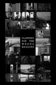 Clapping for the Wrong Reasons 2013 on netflix