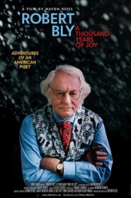Robert Bly: A Thousand Years of Joy 2015 on netflix