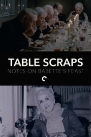 Table Scraps: Notes on Babette’s Feast 2013 on netflix