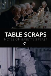 Table Scraps: Notes on Babette’s Feast 2013 on netflix
