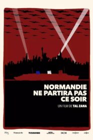 Normandie ne partira pas ce soir 2021 on netflix