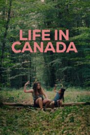 Life in Canada 2023 on netflix