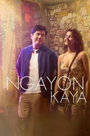 Ngayon Kaya 2022 on netflix