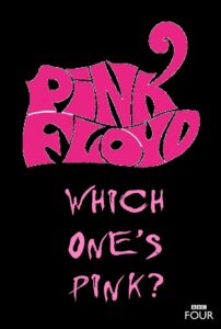 The Pink Floyd Story: Which One’s Pink? 2007 on netflix