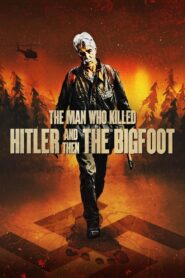 The Man Who Killed Hitler and Then the Bigfoot 2019 on netflix