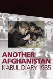 Another Afghanistan: Kabul Diary 1985 2003 on netflix