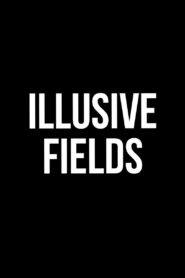 Illusive Fields 2012 on netflix