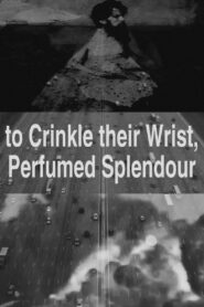 to Crinkle their Wrist, Perfumed Splendour 2023 on netflix