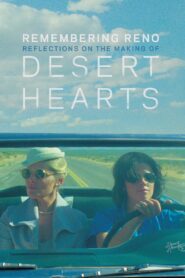Remembering Reno: Reflections on the Making of Desert Hearts 2017 on netflix