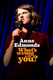 Anne Edmonds: What’s Wrong With You 2020 on netflix