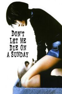 Don’t Let Me Die on a Sunday 1998 on netflix