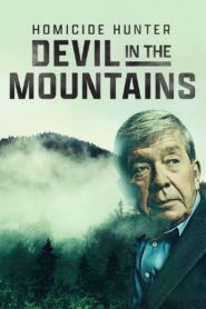Homicide Hunter: Devil in the Mountains 2022 on netflix